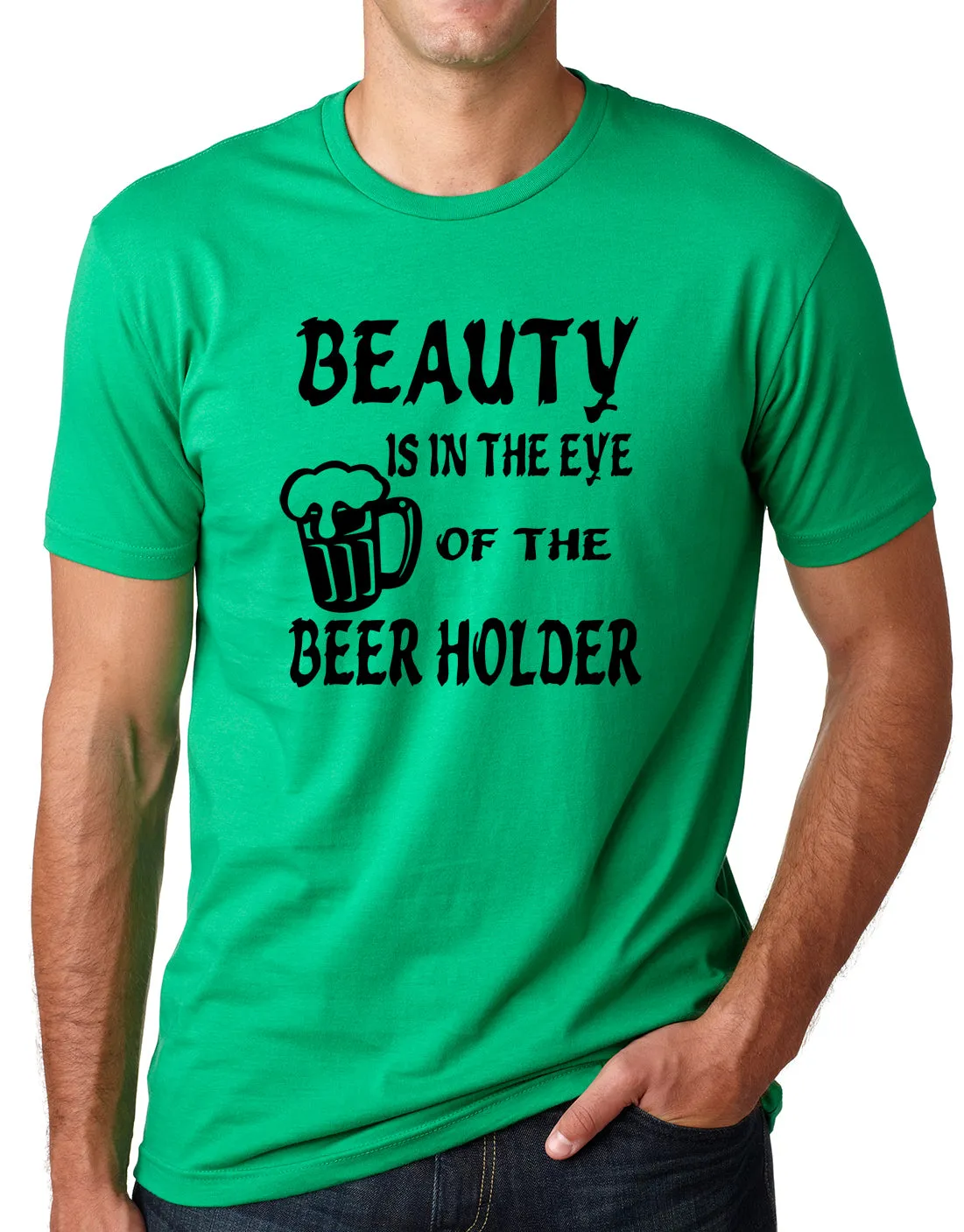 Think Out Loud Apparel Beauty is In The Eye of The Beer Holder Funny Drunk Shirt