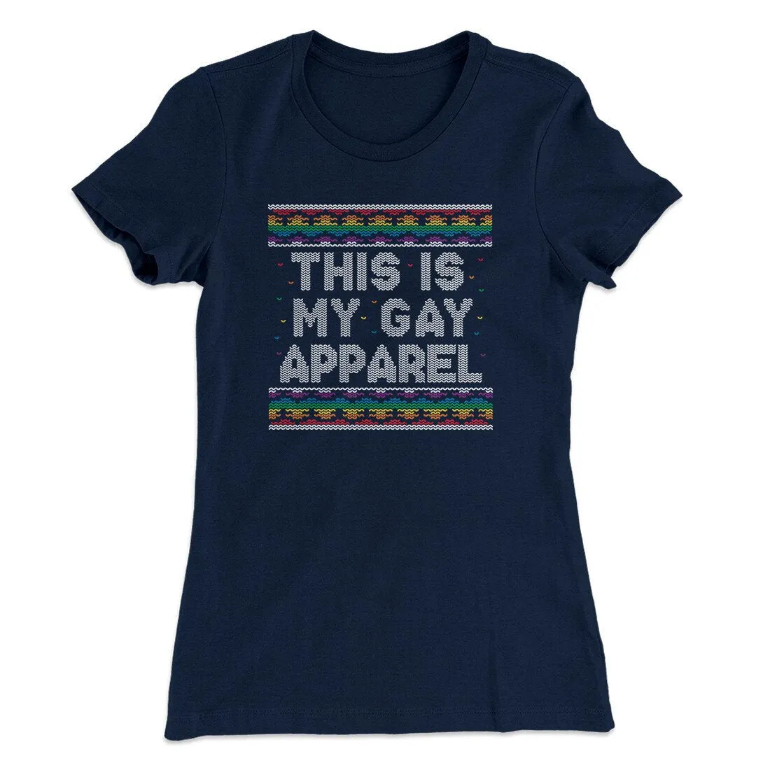 This Is My Gay Apparel Women's T-Shirt