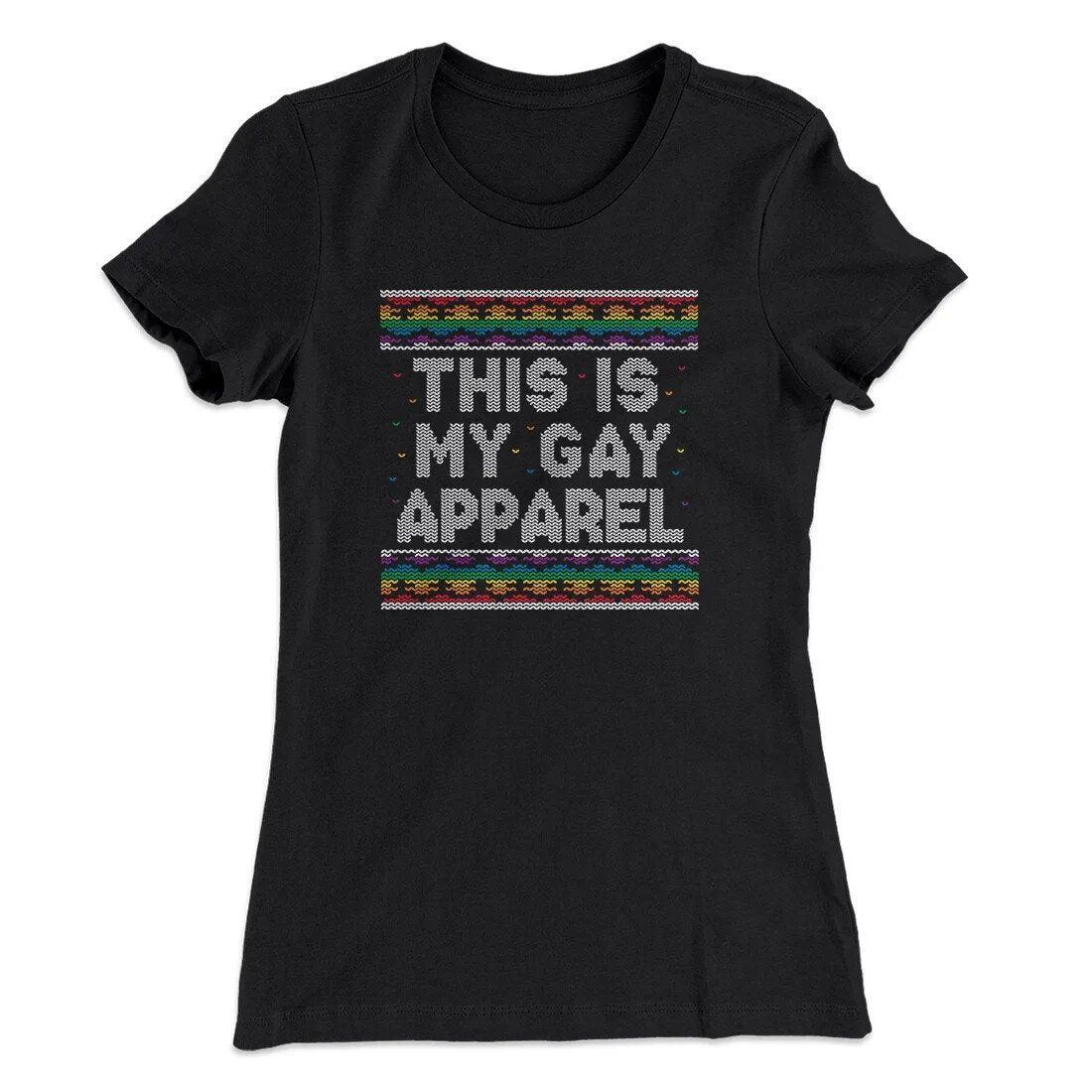 This Is My Gay Apparel Women's T-Shirt