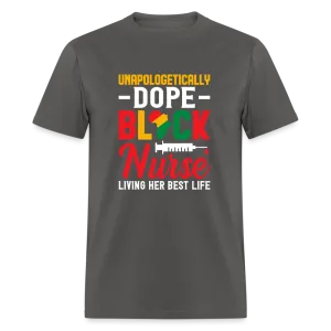 Unapologetically Dope Black Nurse T-Shirt