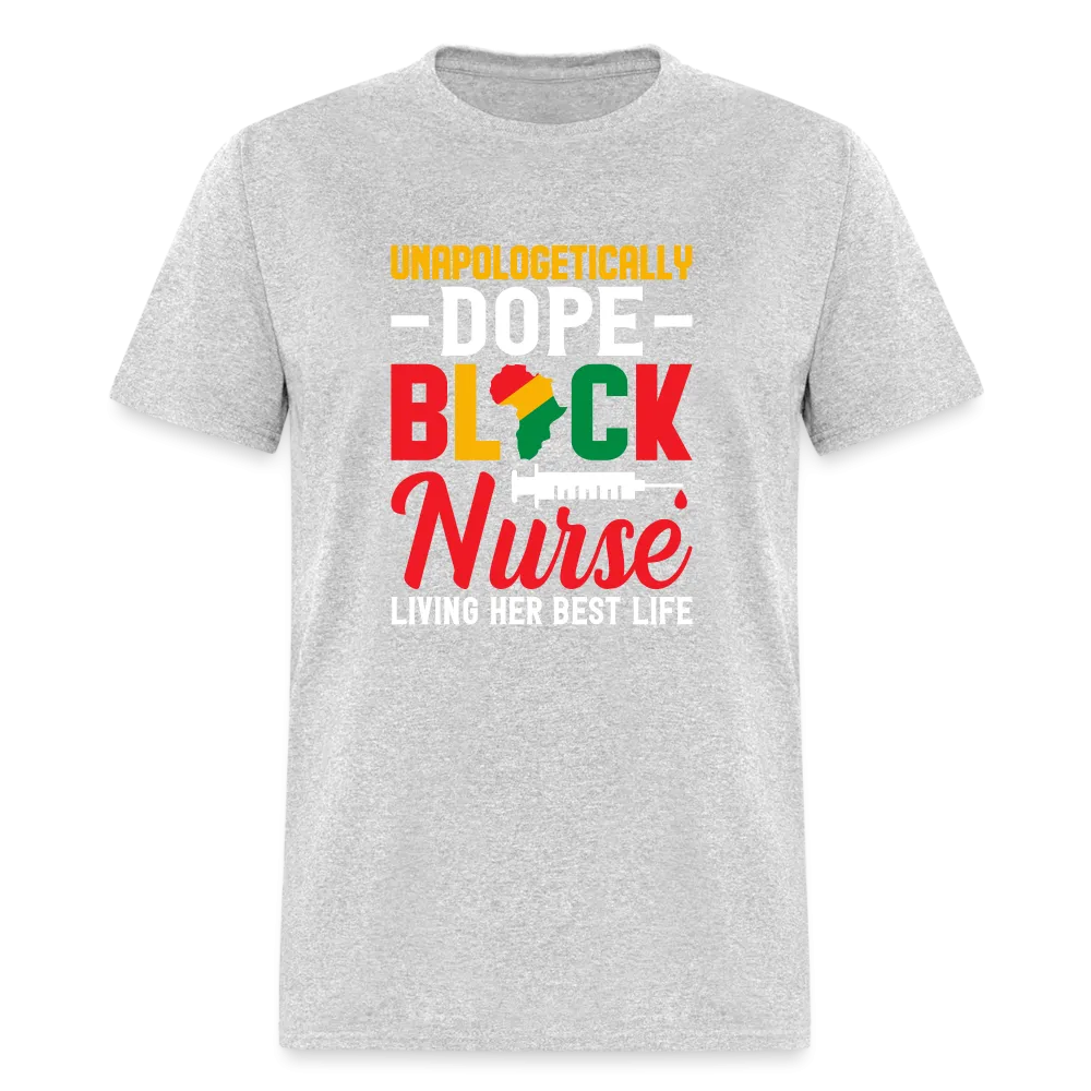 Unapologetically Dope Black Nurse T-Shirt