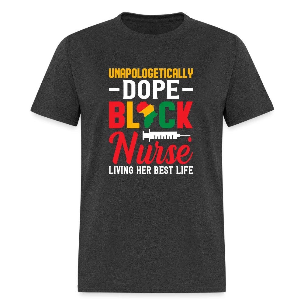 Unapologetically Dope Black Nurse T-Shirt