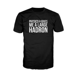 Weird Science Physics Gives Me A Large Hadron Official Men's T-shirt (Black)