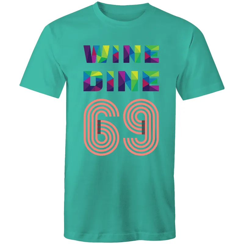 Wine Dine 69 T-Shirt Unisex (LG037)