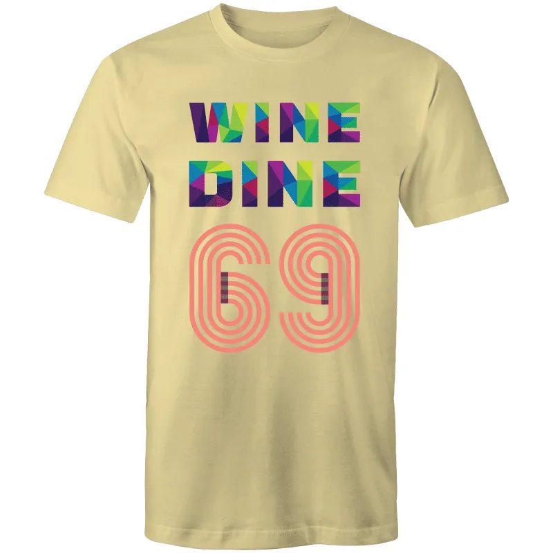 Wine Dine 69 T-Shirt Unisex (LG037)