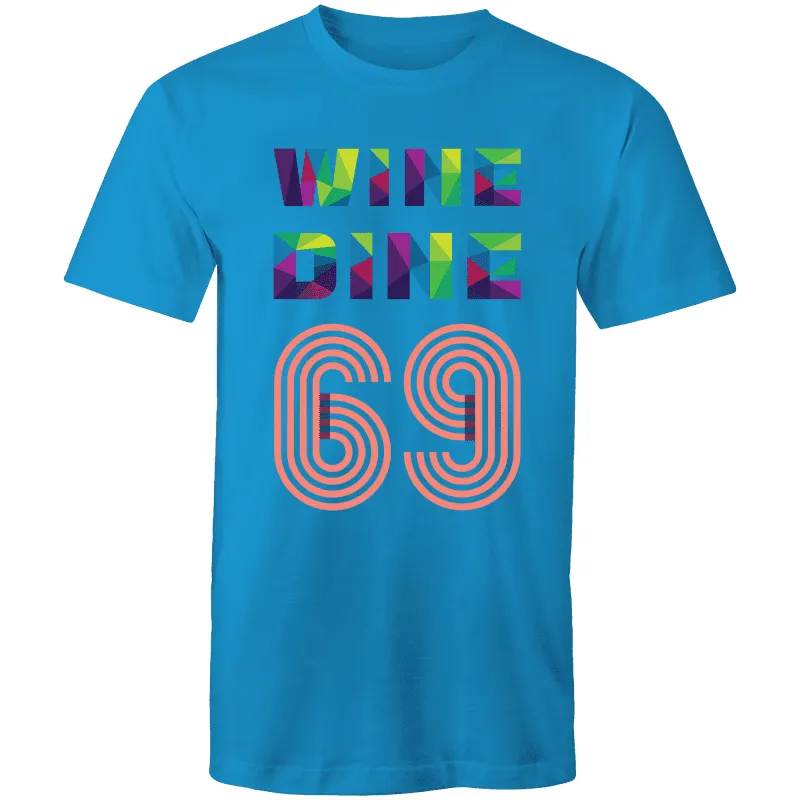 Wine Dine 69 T-Shirt Unisex (LG037)