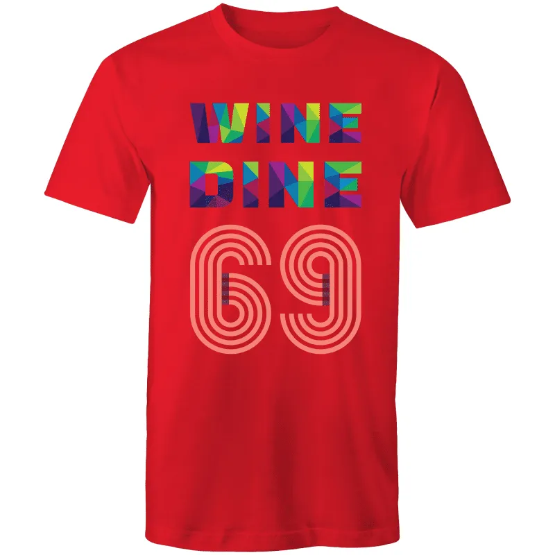 Wine Dine 69 T-Shirt Unisex (LG037)