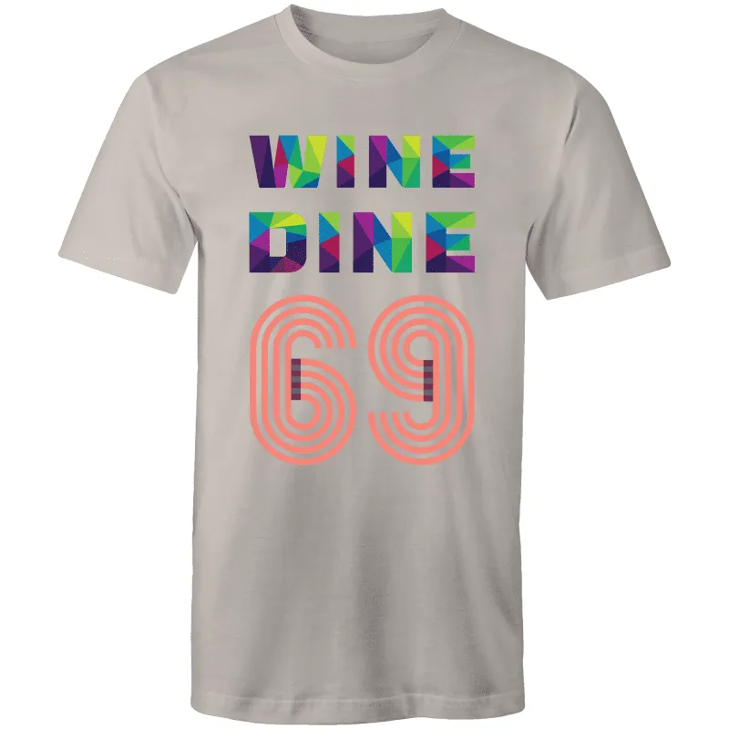 Wine Dine 69 T-Shirt Unisex (LG037)