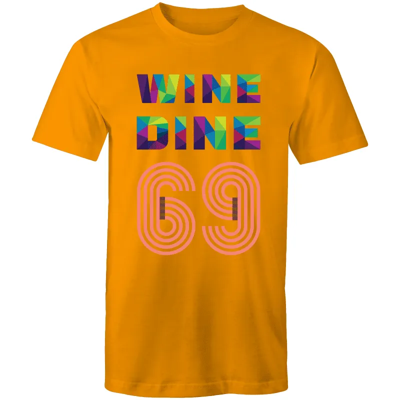 Wine Dine 69 T-Shirt Unisex (LG037)
