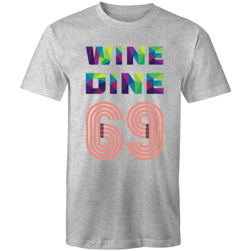 Wine Dine 69 T-Shirt Unisex (LG037)