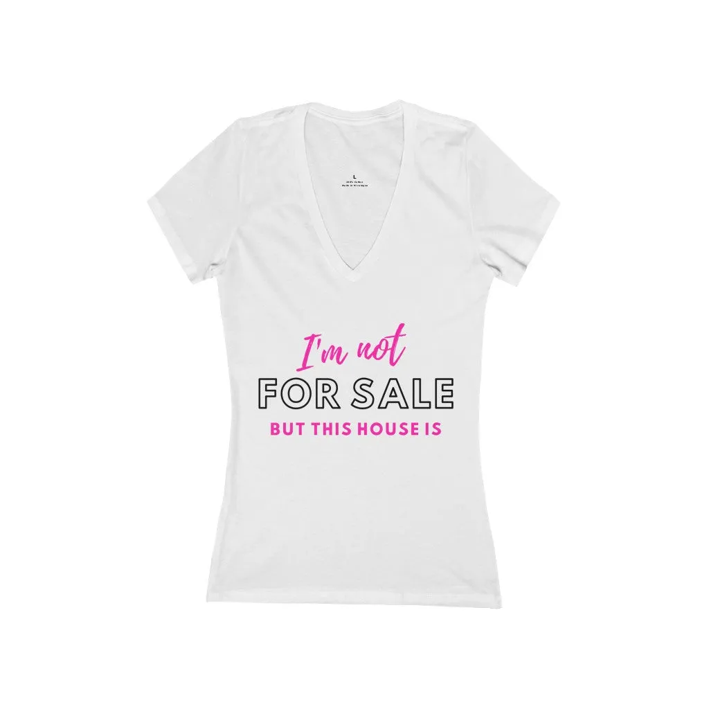 Women's Jersey Short Sleeve Deep V-Neck Tee- I'm not for sale, but this house is