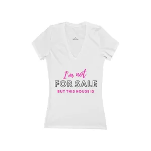 Women's Jersey Short Sleeve Deep V-Neck Tee- I'm not for sale, but this house is