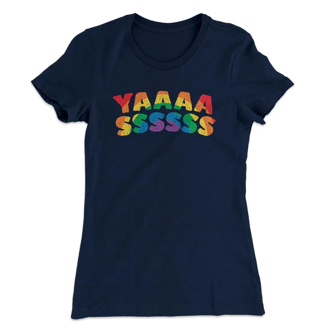 YAAASSSSSS Women's T-Shirt