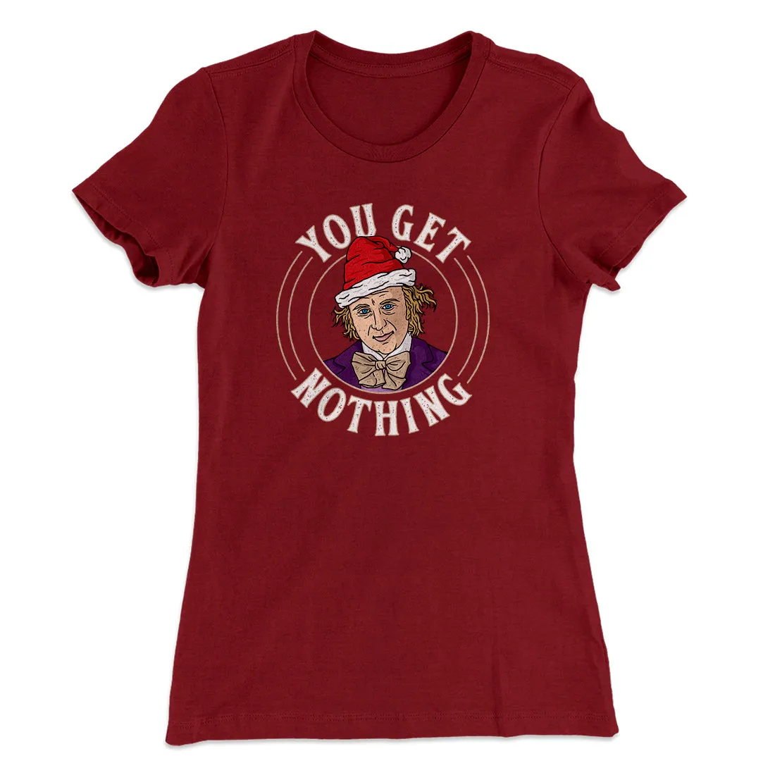 You Get Nothing Women's T-Shirt