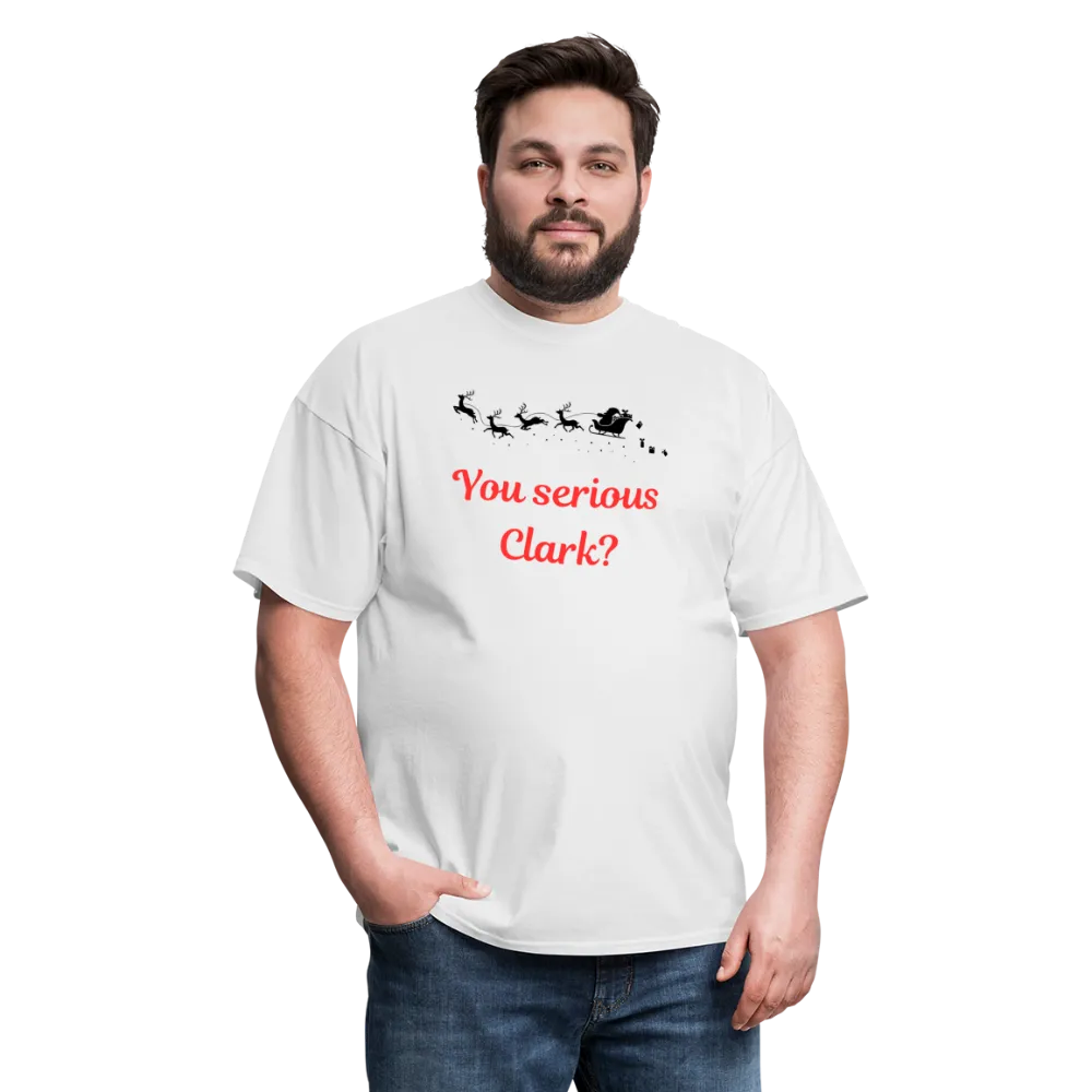 “You serious Clark?”-Unisex Classic T-Shirt