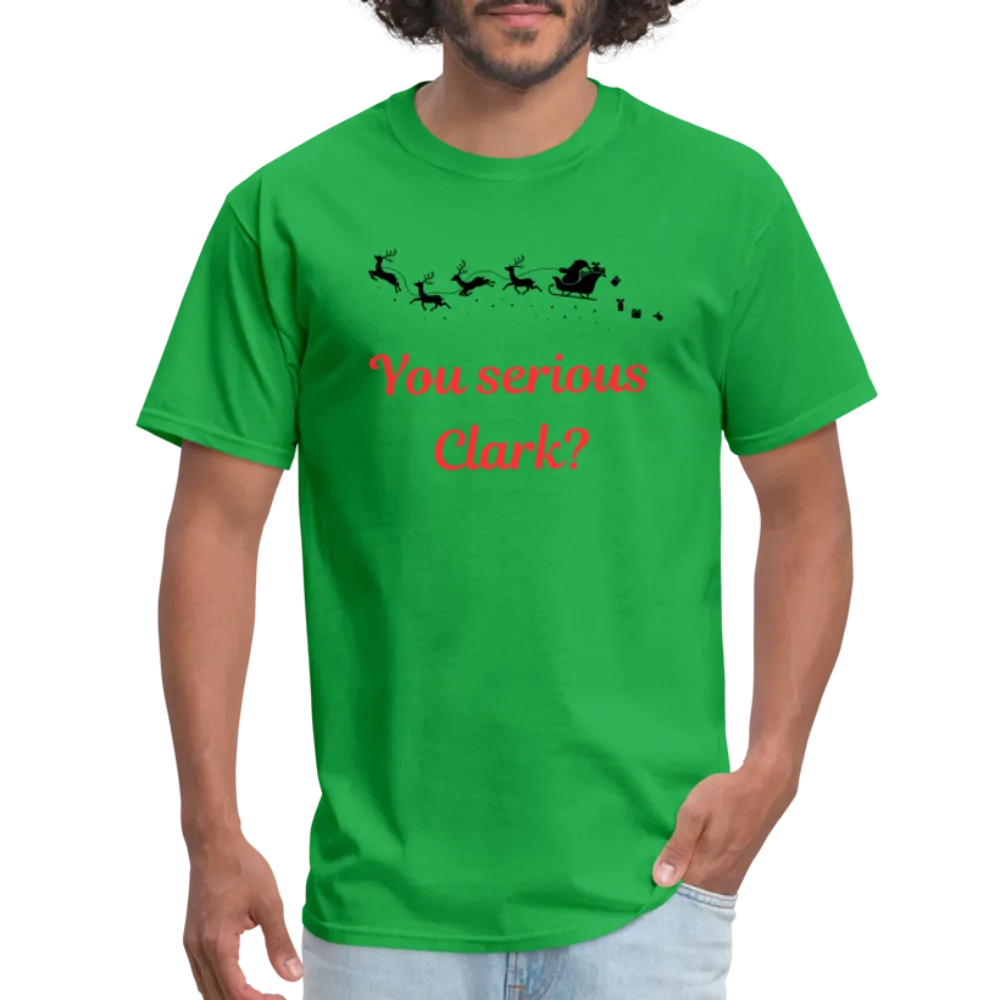 “You serious Clark?”-Unisex Classic T-Shirt